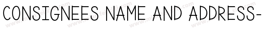 CONSIGNEES NAME AND ADDRESS字体转换